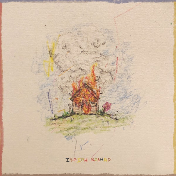 The House Is Burning – Isaiah Rashad